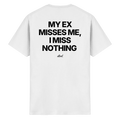 MY EX MISSES ME, I MISS NOTHING - Heavy Cotton T-Shirt
