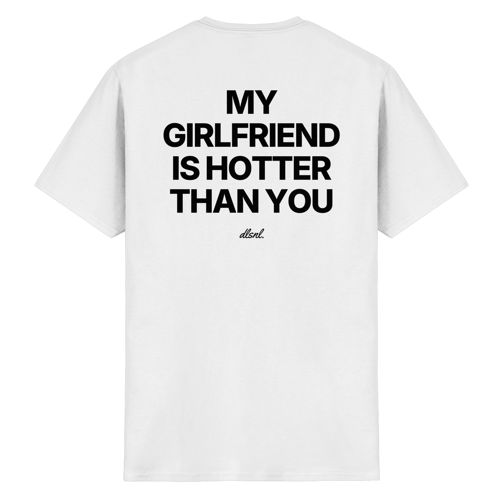 MY GIRLFRIEND IS HOTTER THAN YOU - Heavy Cotton T-Shirt