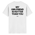 MY GIRLFRIEND IS HOTTER THAN YOU - Heavy Cotton T-Shirt